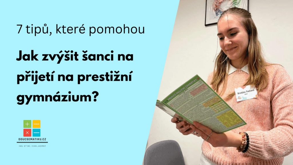Jak zvýšit šanci na přijetí na prestižní gymnázium? 7 tipů, které pomohou