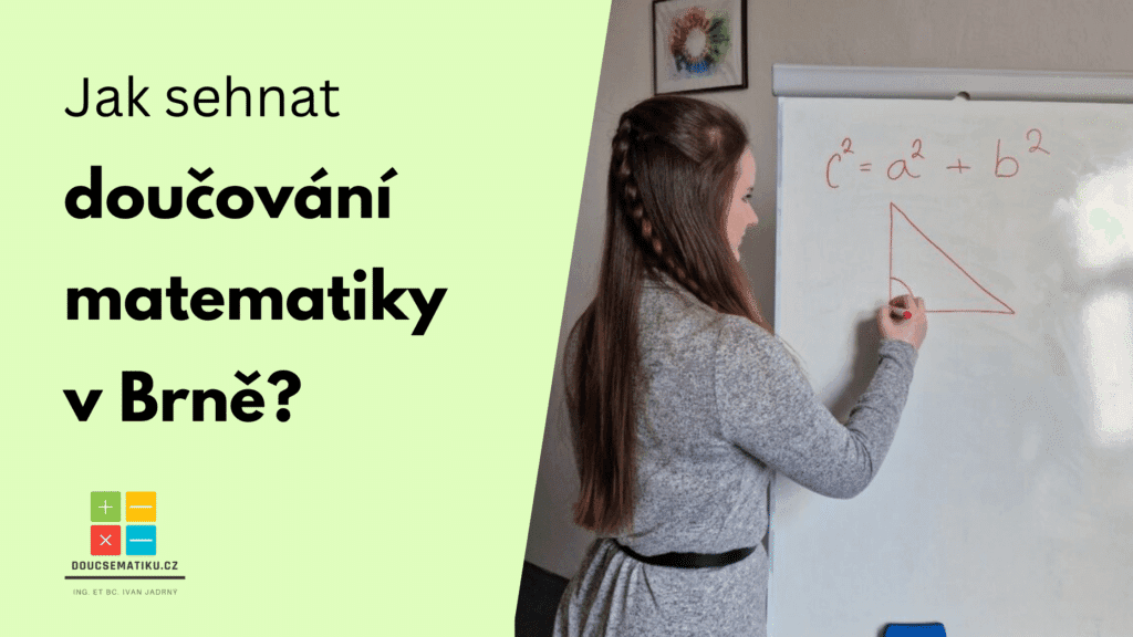 Jak sehnat doučování matematiky v Brně?
