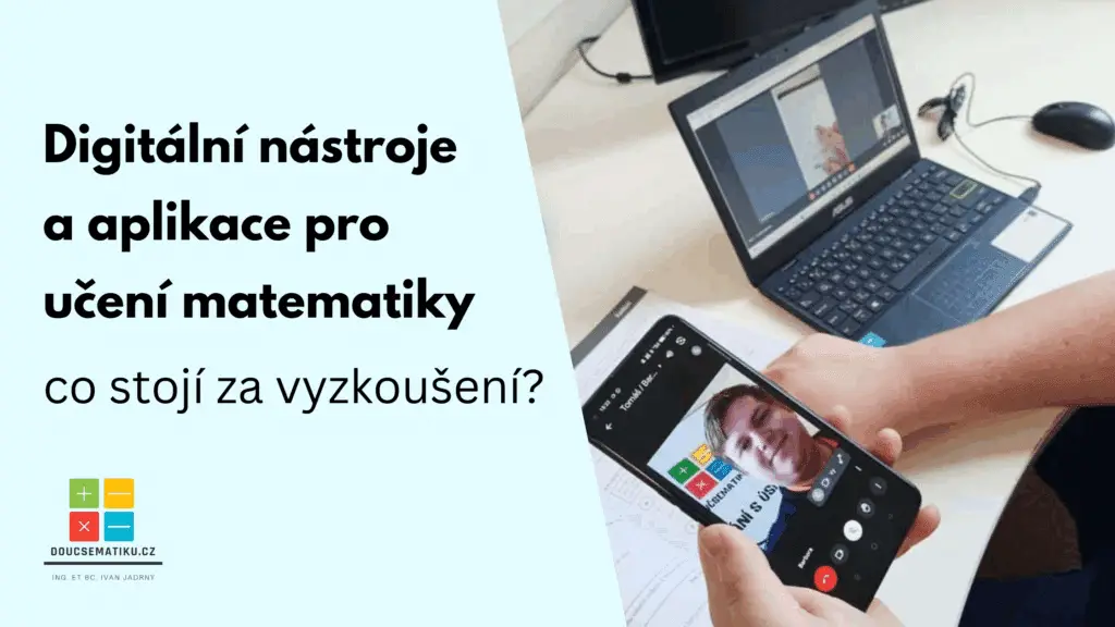 Digitální nástroje a aplikace pro učení matematiky: co stojí za vyzkoušení?