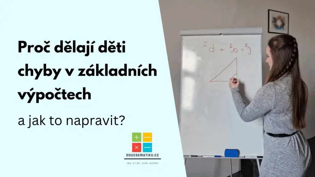 Proč dělají děti chyby v základních výpočtech – a jak to napravit?