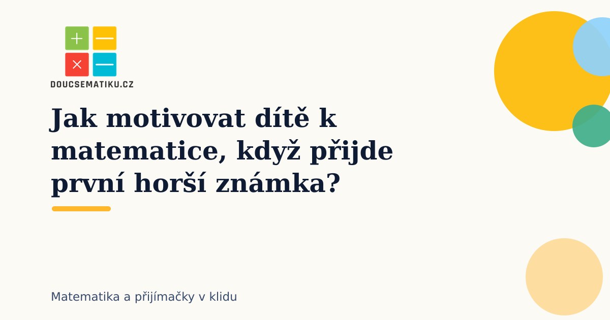 jak-motivovat-dite-k-matematice-kdyz-prijde-prvni-horsi-znamka