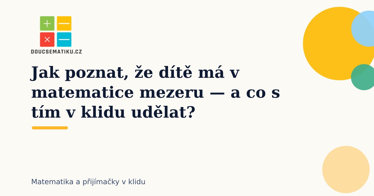 jak-poznat-ze-dite-ma-v-matematice-mezeru-a-co-s-tim-v-klidu-udelat