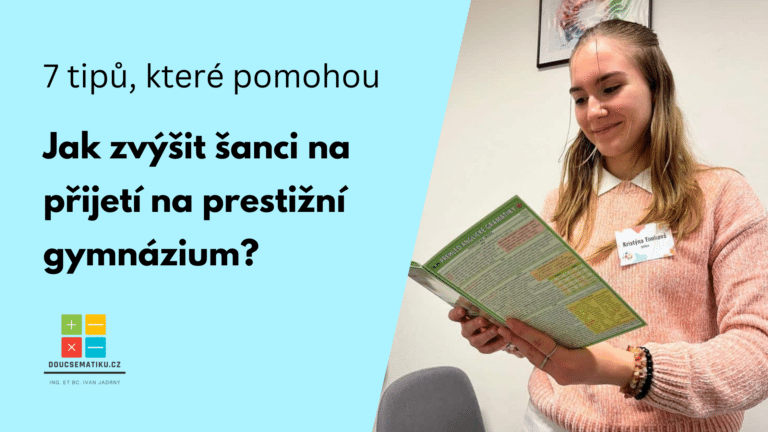 Jak zvýšit šanci na přijetí na prestižní gymnázium? 7 tipů, které pomohou