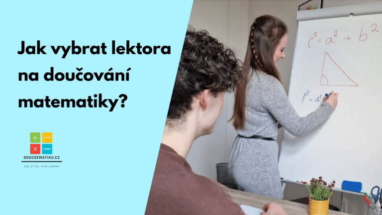 Jak vybrat lektora na doučování matematiky?